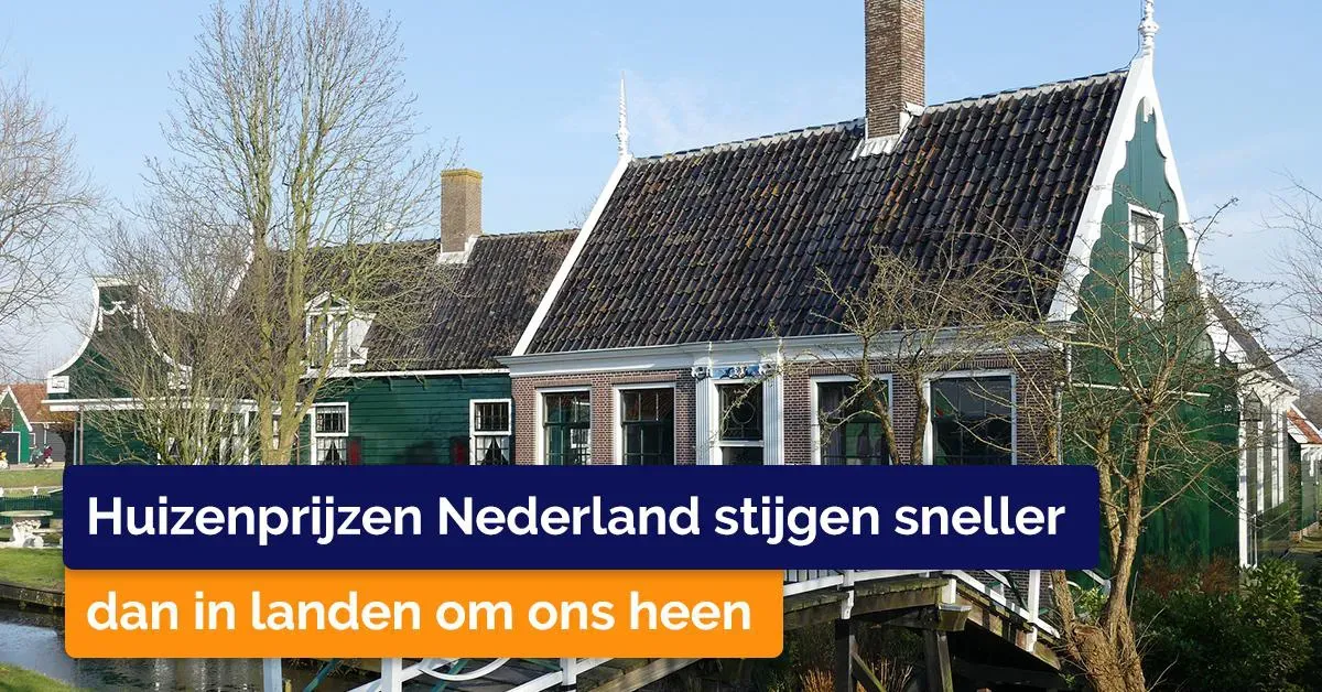 Huizenprijzen Nederland stijgen sneller dan in landen om ons heen